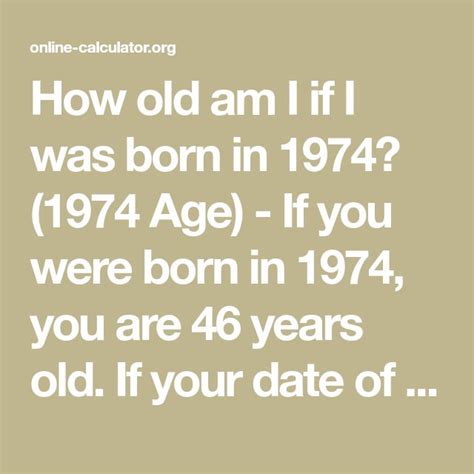 2023 - 1974|if i was born in 1974 how old am in in 2023